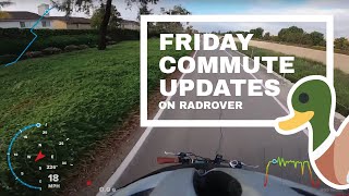 Friday commute updates on RadRover *ducks*