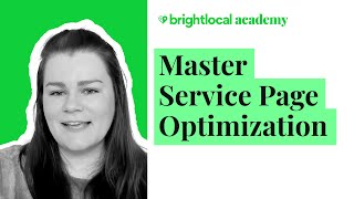 How to Master Service Page Optimization | BrightLocal Academy Course Promo