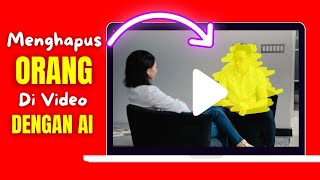 🔴 SANGAT MUDAH! MENGHAPUS ORANG DI VIDEO DENGAN AI || Tutorial AI untuk Pemula