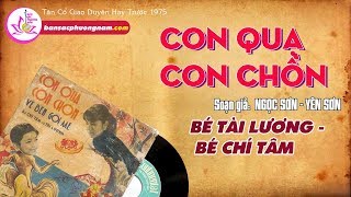 CON QUẠ CON CHỒN - BÉ TÀI LƯƠNG - BÉ CHÍ TÂM - CẢI LƯƠNG TRƯỚC 1975 - Bản sắc phương Nam