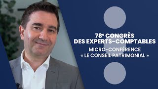 Micro-conférence « Le conseil patrimonial » | 78e Congrès OEC