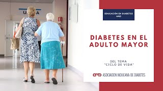 Diabetes en el adulto mayor / Educación en Diabetes AMD