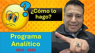 Programa Analítico 2024 - 2025  ¿Cómo lo hago?