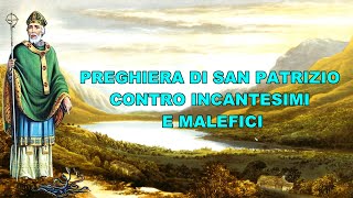 PREGHIERA DI SAN PATRIZIO CONTRO INCANTESIMI E MALEFICI