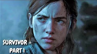 The Last of Us 2 Remastered | Survivor+ Part 1. INTRO