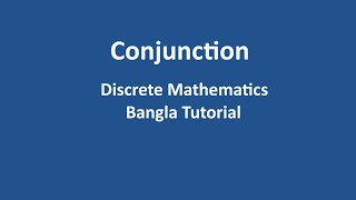 Conjunction | Discrete Mathematics(Bangla Tutorial)