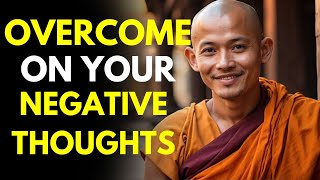 Overcome on Negative Thoughts with the Help of Buddhism | Buddhist Teachings