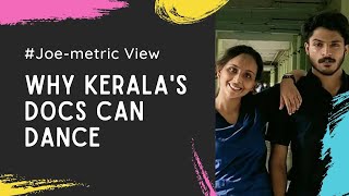 Why Kerala's docs can dance | Joe-metric View