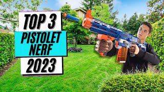 TOP 3 : Meilleur Pistolet Nerf 2023