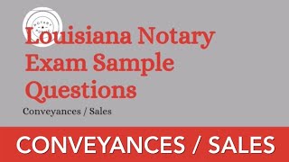 Conveyances and Sales Quiz, Louisiana Notary Exam Sample Questions