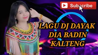 DJ LAGU DAYAK KALTENG DIA BADIN TERBARU!!! #djdayak