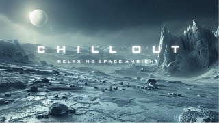 Relaxing Space Music to Chill Out