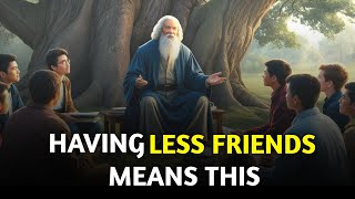 What Fewer Friends Really Mean for You 🌟🤔 | Stoicism | Stoic philosophy