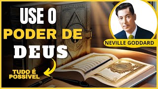 Tudo é Possível: Sinta o Poder de Deus e Manifeste todos os seus Desejos - Neville Goddard