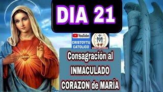 ❤️ DIA 21 💜 CONSAGRACION al INMACULADO CORAZON de MARIA