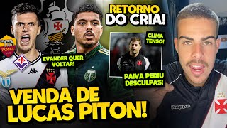 EVANDER ESTÁ ANIMADO E DISPOSTO A VOLTAR PRO VASCO I LUCAS PITON PODERÁ SER VENDIDO POR 55 MILHÕES!