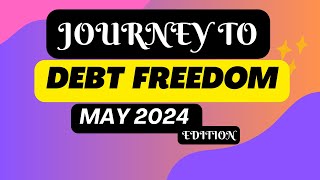 Moving Closer to Debt Freedom|May 2024 #debtfreejourney #personalfinance #moneymanagement