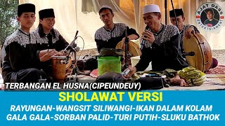 SHOLAWAT VERSI TERBANGAN EL HUSNA(Cinta Asih Cipeundeuy)Full Vidio Live Panggung