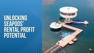 Unlocking SeaPods' Rental Profit Potential