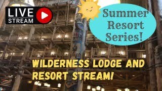 🔴LIVE: Disney’s Wilderness Lodge | Summer Resort Series | 8/15/2024