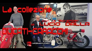 LA COLLEZIONE DUCATI CARACCHI E I RICORDI DI LUCIO DALLA