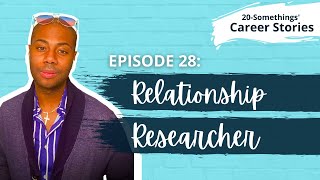 Relationship Researcher, Psychologist - Career Story (Ep.28)