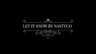 LET IT SNOW BY NASTYCO | PROMO