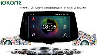 iokone HYU037 E431 Quad Core 9 inch android car system For Hyundai i30 2018-2019