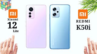 Xiaomi 12 lite vs Redmi k50i