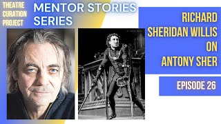 Mentor Stories Ep. 26 - Richard Sheridan Willis on Antony Sher #stlawrenceshakespeare