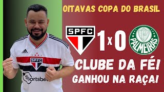 SÃO PAULO 1 X 0 PALMEIRAS - COPA DO BRASIL | TIME GANHA NA RAÇA E SEGUE VIVO | ANÁLISE E NOTAS