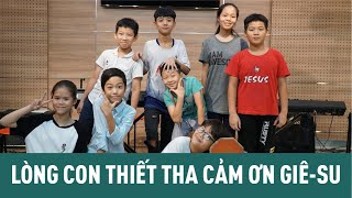 Lòng Con Thiết Tha Cảm Ơn Giê-su | Ca Đoàn Thiếu Niên Hội Thánh Lời Sự Sống