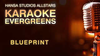 KARAOKE EVERGREENS - "BLUEPRINT" - INSTRUMENTAL VERSION WITH LYRICS