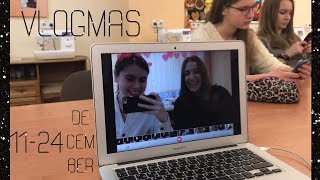 Vlogmas | 11-24 декабря