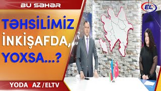 Fənn kurikulumları necə təkmilləşdirilməli? - Cavablandırılası suallar var - "Bu Səhər"