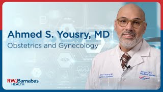 Meet Ahmed S. Yousry, MD, OB/GYN