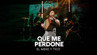 El Meke y Tico Vega - Que Me Perdone [D1STINTO - #EnVivo]