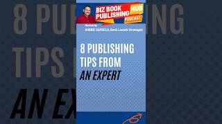 8 Publishing Tips for an Expert - Biz Book Publishing Hub Podcast episode 394