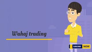 Introduction Wahaj Trading