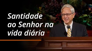 Santidade ao Senhor na vida diária | Gerrit W. Gong | Conferência Geral de Outubro de 2024