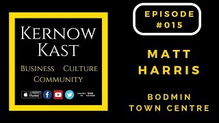 #015 | Matt Harris | Bodmin Town Centre