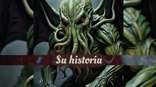 Historia del monstruo marino "Cthulhu"