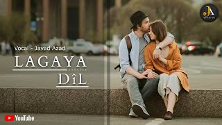 lagaya Dil (Cover) Javed Azad | Sajjad Ali..