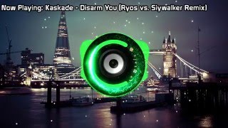 Kaskade - Disarm You (Ryos vs  Slywalker Remix) (Bass Boosted)