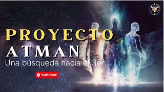 PROYECTO ATMAN: Una búsqueda hacia el SER