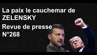 La paix le cauchemar de Zelensky Revue de Presse N°368