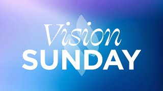 Vision Sunday 24 - Pastor Tim Fruits