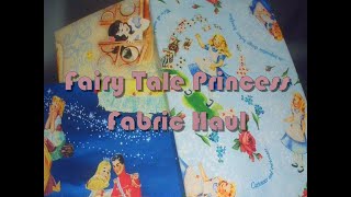 Fairy Tale Princess Fabric Haul