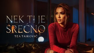 Tea Tairovic - Nek Ti Je Srecno