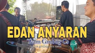 EDAN ANYARAN (DEDI YOHANA) - VERSI TEAM GRUBUG CS